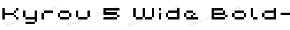 Kyrou 5 Wide Bold字体转换